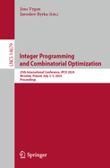 Integer Programming and Combinatorial Optimization: 25th International Conference, IPCO 2024, Wroclaw, Poland, July 3-5, 2024, Proceedings