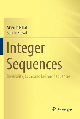 Integer Sequences: Divisibility, Lucas and Lehmer Sequences - Billal, Masum, and Riasat, Samin