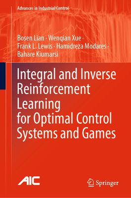 Integral and Inverse Reinforcement Learning for Optimal Control Systems and Games - Lian, Bosen, and Xue, Wenqian, and Lewis, Frank L