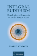 Integral Buddhism: Developing All Aspects of Ones Personhood