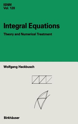 Integral Equations: Theory and Numerical Treatment - Hackbusch, Wolfgang