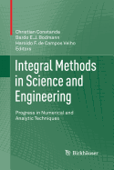 Integral Methods in Science and Engineering: Progress in Numerical and Analytic Techniques