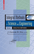 Integral Methods in Science and Engineering, Volume 1: Analytic Methods