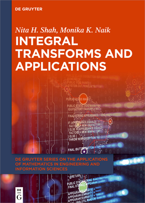 Integral Transforms and Applications - Shah, Nita H, and K Naik, Monika