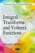 Integral Transforms and Volterra Functions