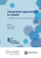 Integrated approaches to health: A handbook for the evaluation of One Health