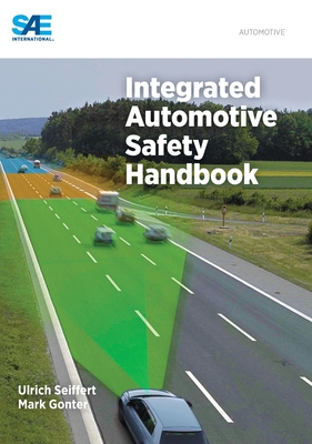 Integrated Automotive Safety Handbook - Seiffert, Ulrich W., and Gonter, Mark