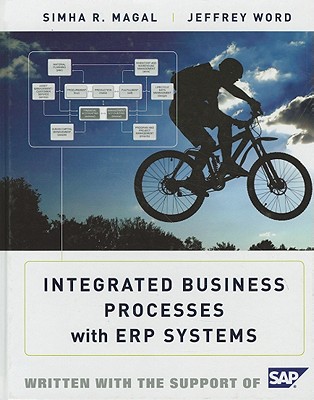 Integrated Business Processes with ERP Systems - Magal, Simha R., and Word, Jeffrey