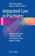 Integrated Care in Psychiatry: Redefining the Role of Mental Health Professionals in the Medical Setting