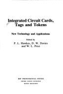 Integrated Circuit Cards, Tags and Tokens: New Technology and Applications