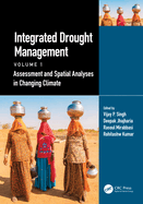 Integrated Drought Management, Volume 1: Assessment and Spatial Analyses in Changing Climate