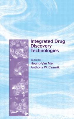 Integrated Drug Discovery Technologies - Mei, Houng-Yau, and Czarnik, Anthony W