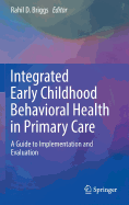 Integrated Early Childhood Behavioral Health in Primary Care: A Guide to Implementation and Evaluation