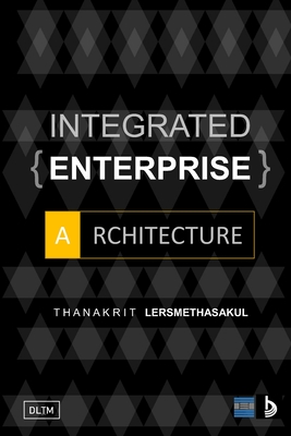 Integrated Enterprise Architecture - Lersmethasakul, Thanakrit