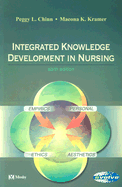 Integrated Knowledge Development in Nursing - Chinn, Peggy L, RN, PhD, Faan, and Kramer, Maeona K, Aprn, PhD