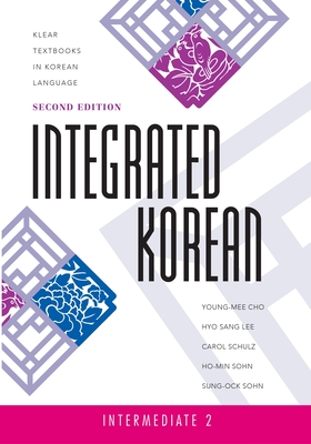 Integrated Korean: Intermediate 2, First Edition - Cho, Young-Mee Yu