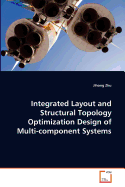 Integrated Layout and Structural Topology Optimization Design of Multi-Component Systems