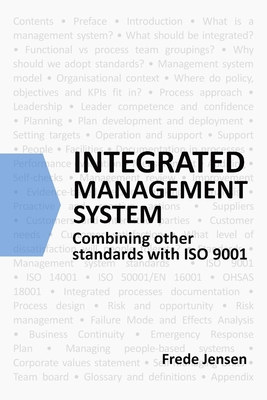 Integrated Management System: Combining Other Standards with ISO 9001 - Jensen, Frede