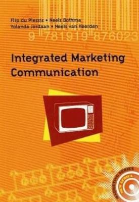 Integrated Marketing Communication - Du Plessis, P.J., and Bothma, N., and Jordaan, Y.