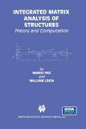 Integrated Matrix Analysis of Structures: Theory and Computation