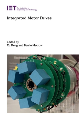 Integrated Motor Drives - Deng, Xu (Editor), and Mecrow, Barrie (Editor)