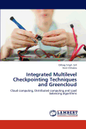 Integrated Multilevel Checkpointing Techniques and Greencloud