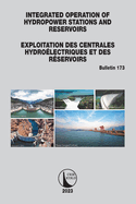 Integrated Operation of Hydropower Stations and Reservoirs/Exploitation des centrales hydrolectriques et des Rservoirs