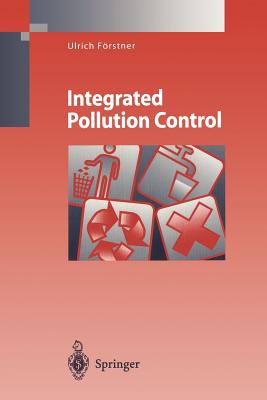 Integrated Pollution Control - Frstner, Ulrich, and Weissbach, A (Translated by), and Boeddicker, H (Translated by)