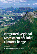 Integrated Regional Assessment of Global Climate Change