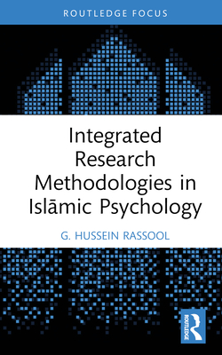 Integrated Research Methodologies in Isl mic Psychology - Rassool, G Hussein