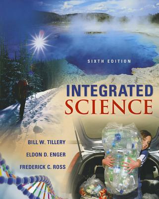 Integrated Science - Tillery, Bill W, and Enger, Eldon, and Ross, Frederick C