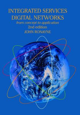 Integrated Services Digital Network: From Concept To Application - Ronayne, J