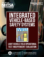 Integrated Vehicle-Based Safety Systems (IVBSS): Light Vehicle Field Operational Test Independent Evaluation