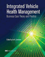 Integrated Vehicle Health Management: Business Case Theory and Practice