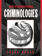 Integrating Criminologies - Barak, Gregg, Dr.