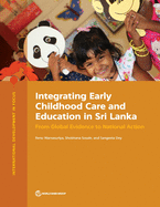 Integrating Early Childhood Care and Education in Sri Lanka: From Global Evidence to National Action