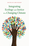 Integrating Ecology and Justice in a Changing Climate