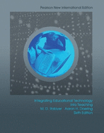 Integrating Educational Technology into Teaching: Pearson New International Edition