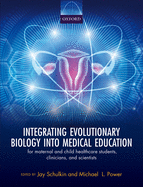 Integrating Evolutionary Biology into Medical Education: for maternal and child healthcare students, clinicians, and scientists