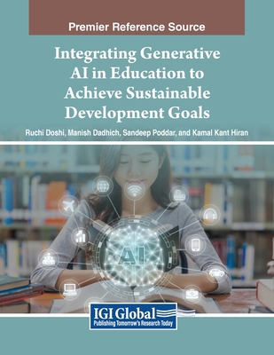Integrating Generative AI in Education to Achieve Sustainable Development Goals - Doshi, Ruchi (Editor), and Dadhich, Manish (Editor), and Poddar, Sandeep (Editor)