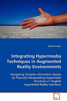 Integrating Hypermedia Techniques in Augmented Reality Environments - Sinclair, Patrick