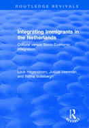 Integrating Immigrants in the Netherlands: Cultural Versus Socio-Economic Integration