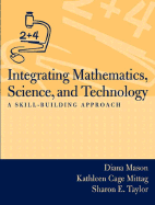 Integrating Mathematics, Science, and Technology: A Skill-Building Approach