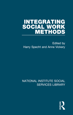 Integrating Social Work Methods - Specht, Harry (Editor), and Vickery, Anne (Editor)