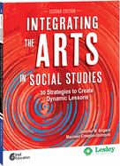 Integrating the Arts in Social Studies: 30 Strategies to Create Dynamic Lessons