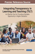 Integrating Transparency in Learning and Teaching (Tilt): An Effective Tool for Providing Equitable Opportunity in Higher Education