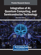 Integration of AI, Quantum Computing, and Semiconductor Technology