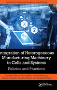 Integration of Heterogeneous Manufacturing Machinery in Cells and Systems: Policies and Practices
