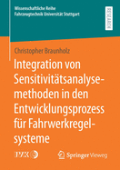 Integration Von Sensitivit?tsanalysemethoden in Den Entwicklungsprozess F?r Fahrwerkregelsysteme