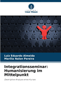 Integrationsseminar: Humanisierung im Mittelpunkt